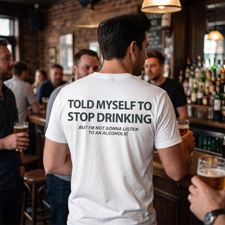Told Myself to Stop Drinking Funny T-Shirt - Image 1