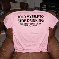 Told Myself to Stop Drinking Funny T-Shirt - Image 4