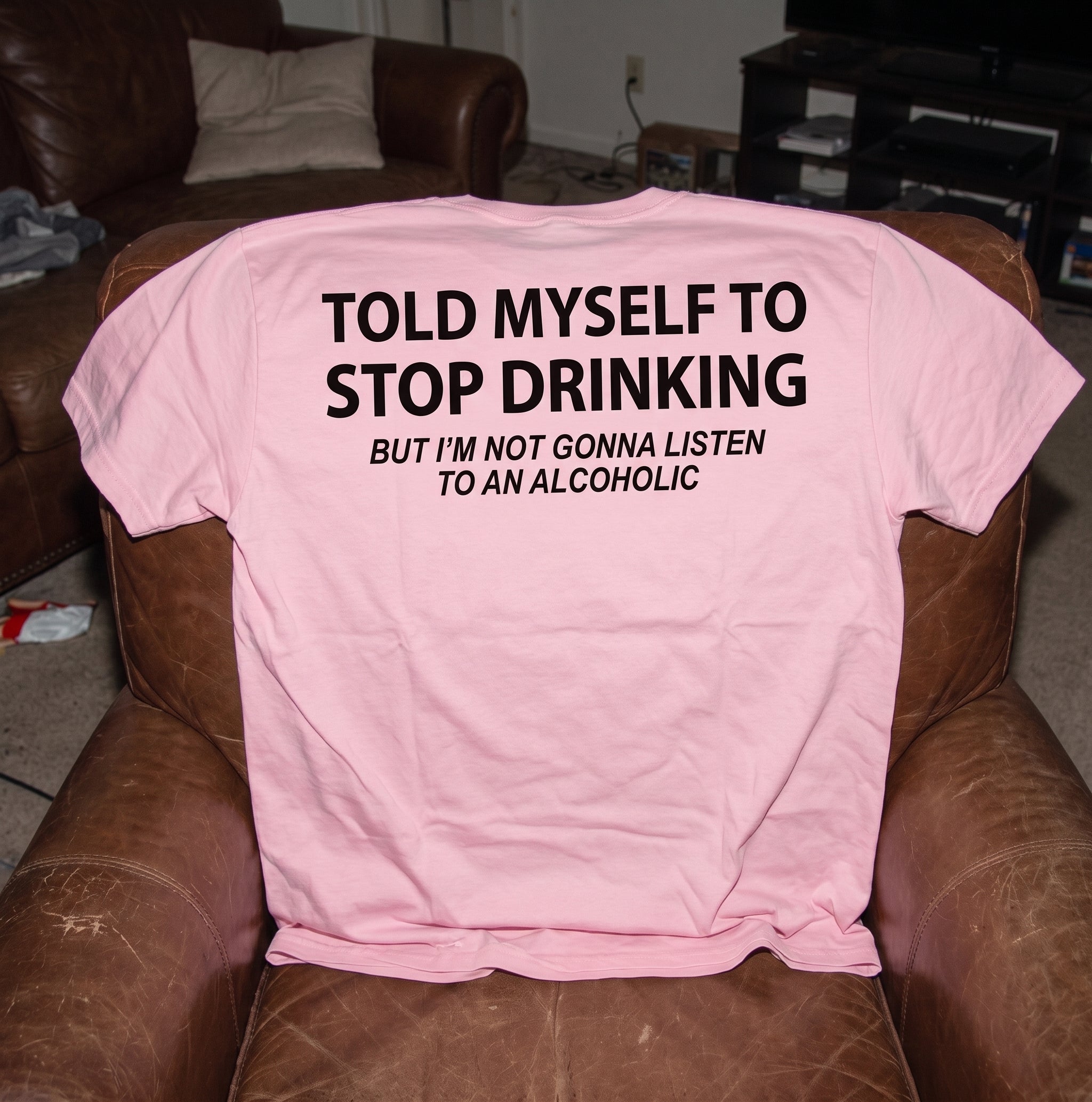 Told Myself to Stop Drinking Funny T-Shirt - Image 4