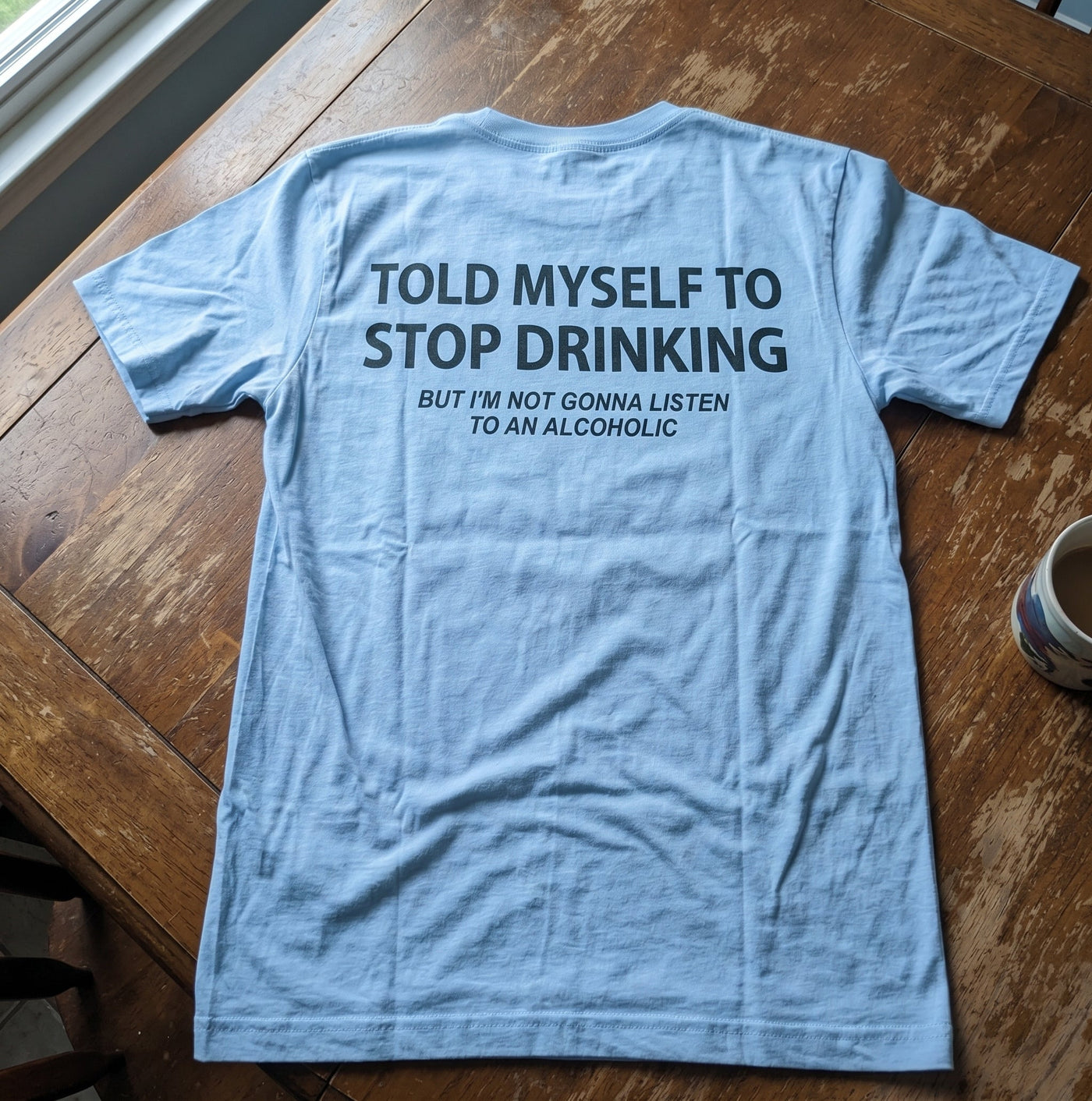Told Myself to Stop Drinking Funny T-Shirt - Image 5