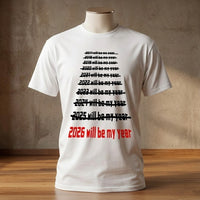 2026 Will Be My Year Funny T-Shirt - Image 4