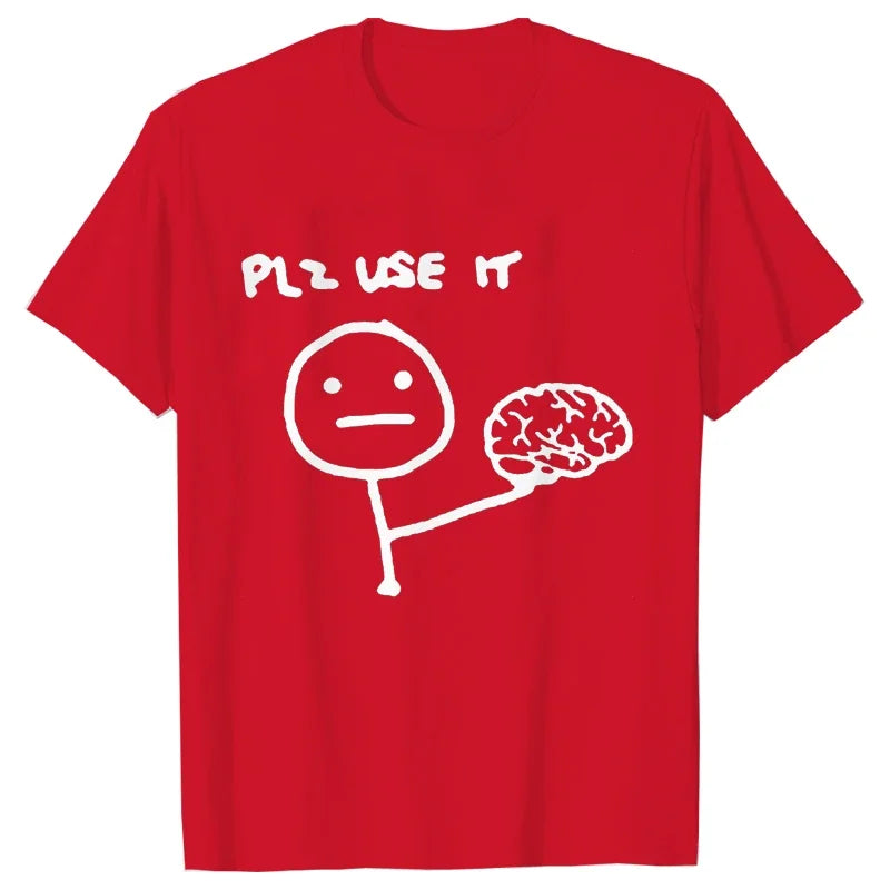 Sarcastic Please Use This Your Brain T-Shirt - Image 7