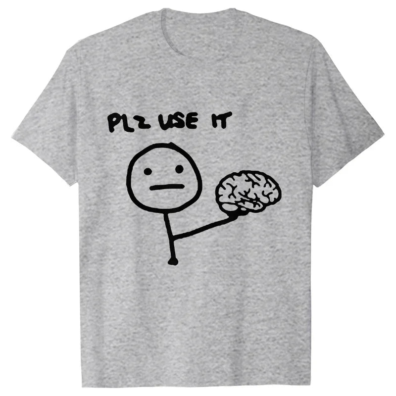 Sarcastic Please Use This Your Brain T-Shirt - Image 14