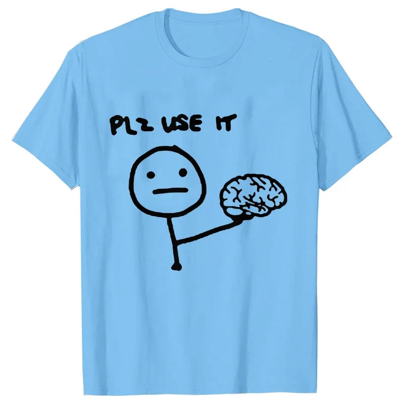 Sarcastic Please Use This Your Brain T-Shirt - Image 12
