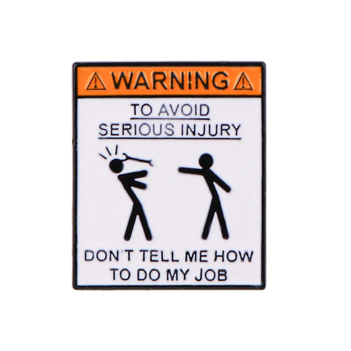 Don't Tell me How to Do My Job Funny Sign