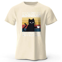 I Am Not Arguing Funny T-Shirt - Image 9