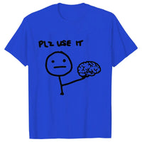 Sarcastic Please Use This Your Brain T-Shirt - Image 10
