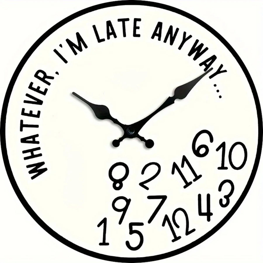 I’m Late Anyway Wanduhr