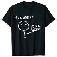 Sarcastic Please Use This Your Brain T-Shirt - Image 4
