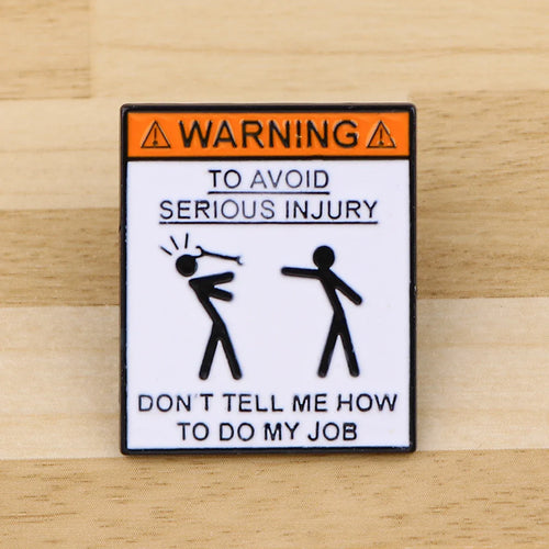 Don't Tell me How to Do My Job Funny Sign - Image 0