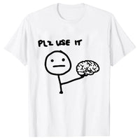Sarcastic Please Use This Your Brain T-Shirt - Image 13