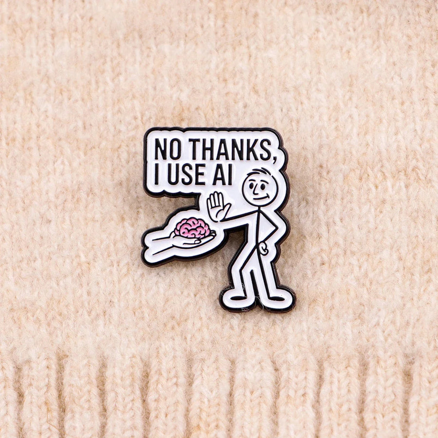 No Thanks I Use AI Lapel Pin