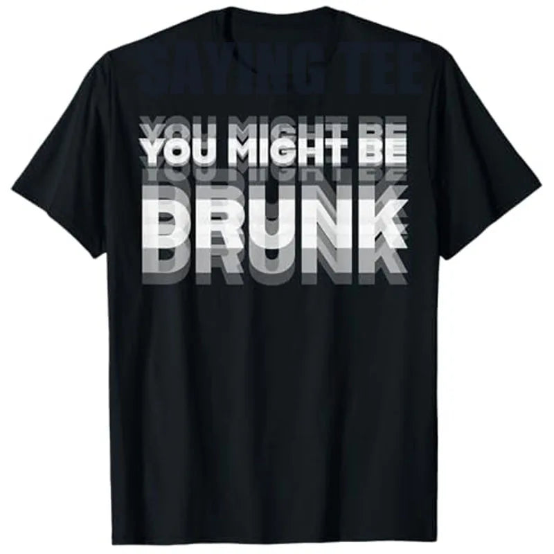 You Might Be Drunk Funny T-Shirt - Image 5