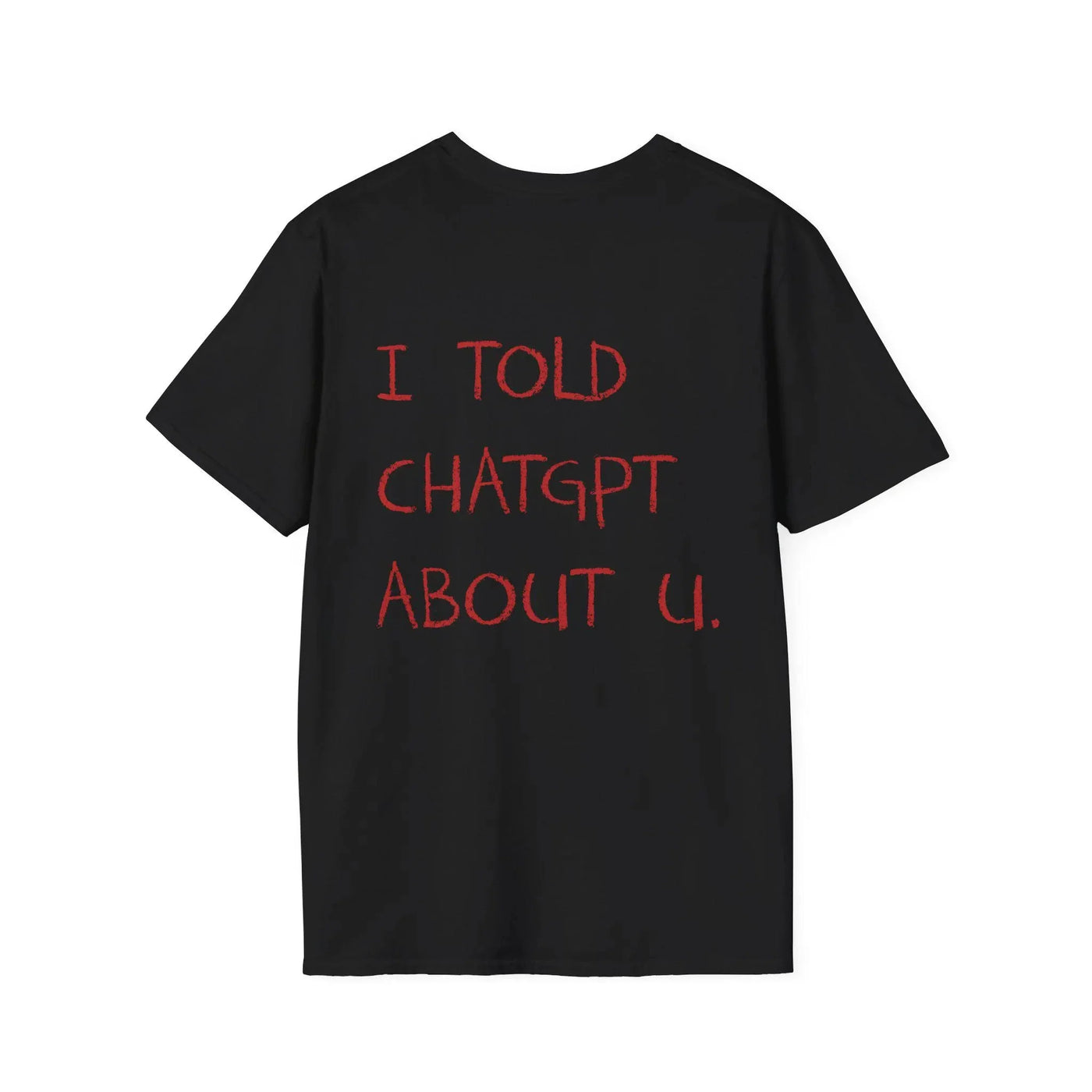 I Told About U Statement T-Shirt - Image 4