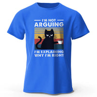 I Am Not Arguing Funny T-Shirt - Image 10