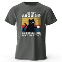 I Am Not Arguing Funny T-Shirt - Image 12