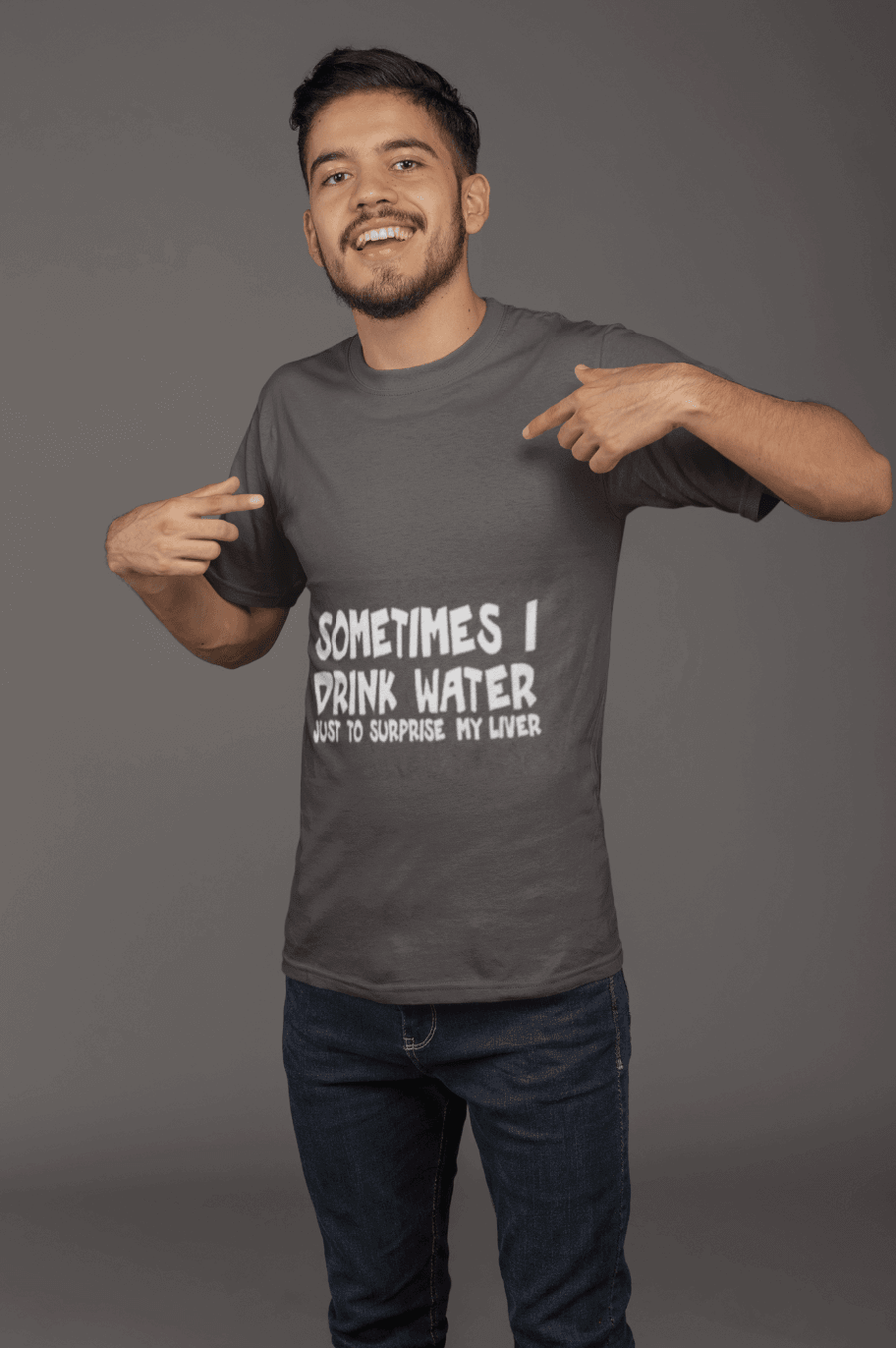 Sometime I drink water to surprise my liver Funny T-shirt - Image 0