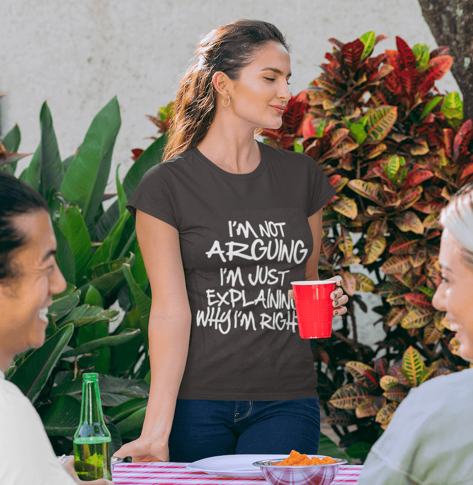 I'm not arguing just explaining why I'm right Funny T-shirt