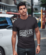 Installing Muscles Funny T-shirt