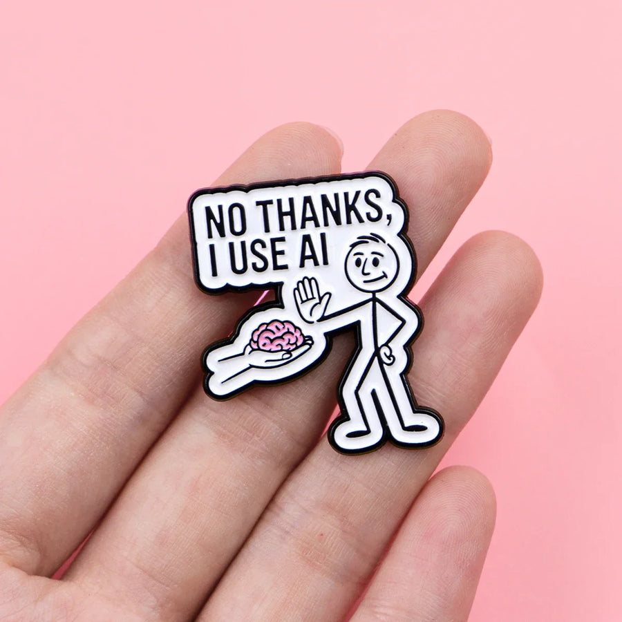No Thanks I Use AI Lapel Pin