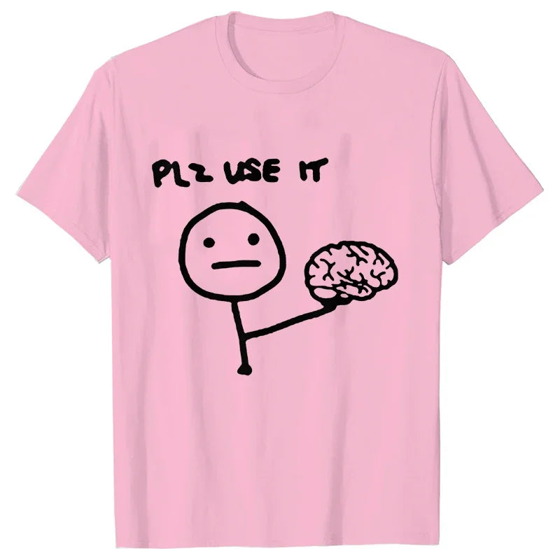 Sarcastic Please Use This Your Brain T-Shirt - Image 8