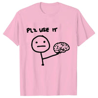 Sarcastic Please Use This Your Brain T-Shirt - Image 8