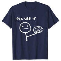Sarcastic Please Use This Your Brain T-Shirt - Image 9
