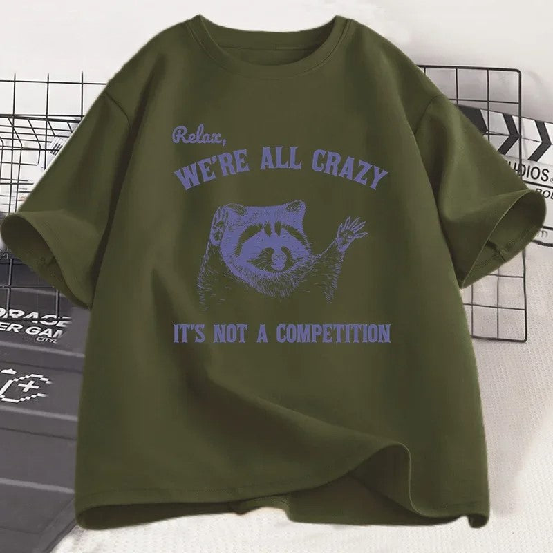 Relax We Are All Crazy Cotton Funny T-Shirt - Image 4