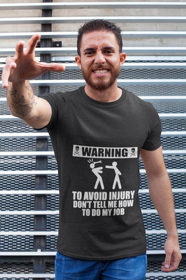 Don't tell me how to do my job Funny Tshirt - Image 0