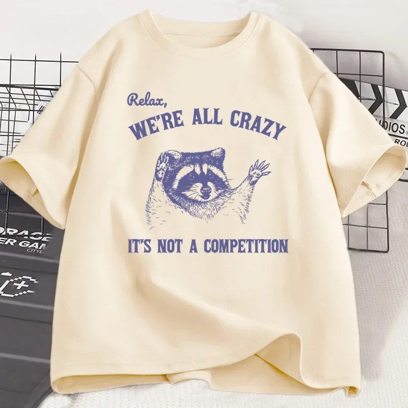 Relax We Are All Crazy Cotton Funny T-Shirt - Image 7