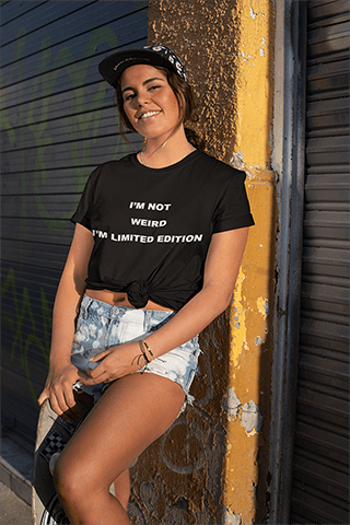I'm Not Weird I'm Limited Edition Funny T-shirt - Image 0