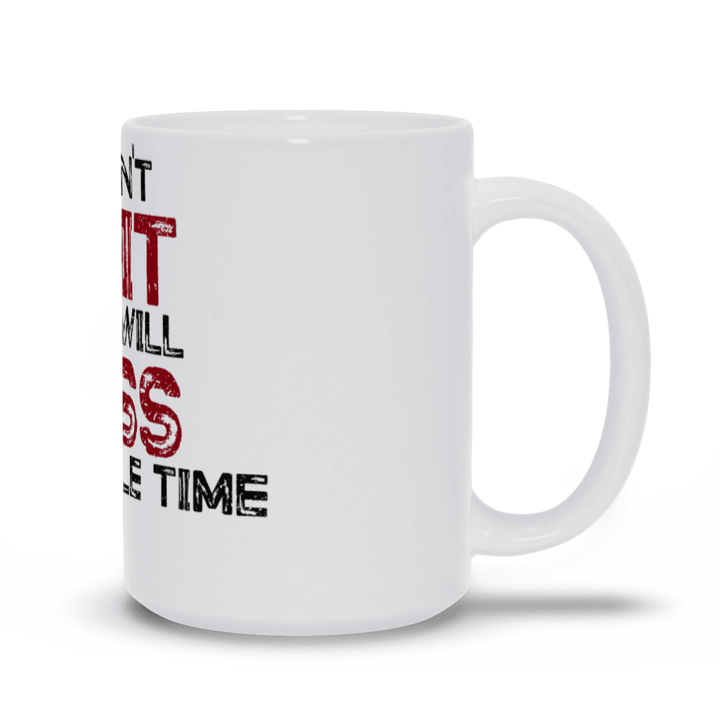 I won't quit but I will cuss the whole time Mug - MaviGadget