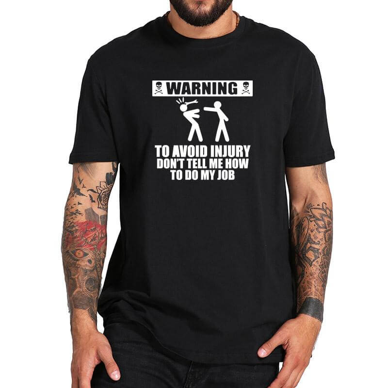 Don't tell me how to do my job Funny Tshirt - Image 1