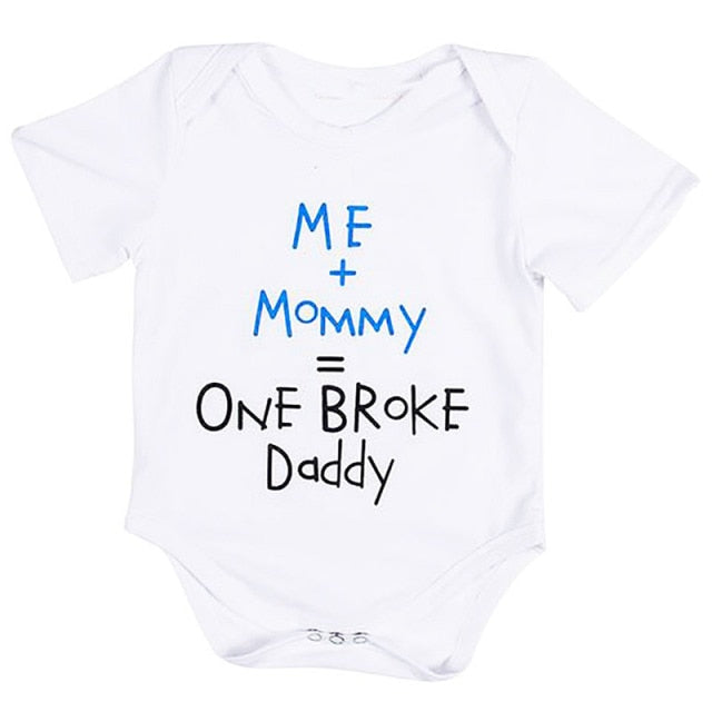 '' ME + Mommy= Broke Daddy'' Funny Newborn Infant Clothes