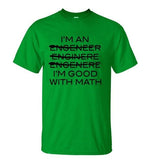 I'm An Engineer I'm Good With Math T-shirt