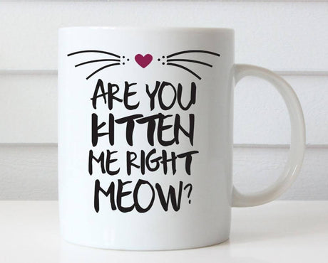 Are you kitten me right now Ceramic Mug - Image 0