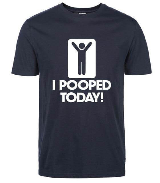 I Pooped Today Funny T-Shirt - Image 7