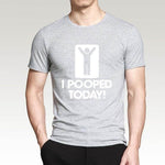 I Pooped Today Funny T-Shirt