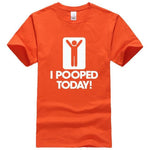 I Pooped Today Funny T-Shirt