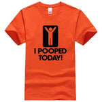 I Pooped Today Funny T-Shirt