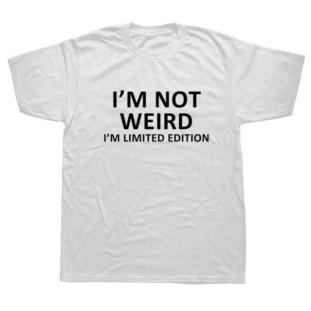 I'm Not Weird I'm Limited Edition Funny T-shirt - Image 2