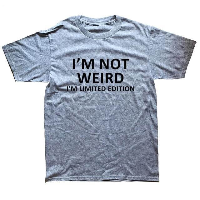 I'm Not Weird I'm Limited Edition Funny T-shirt - Image 6