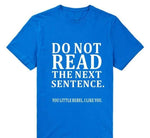 Do Not Read The Next Sentence Funny T-Shirts Men - MaviGadget