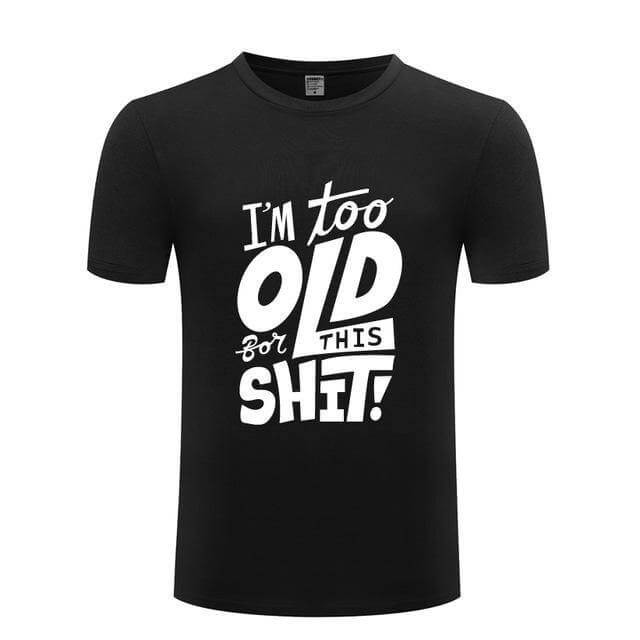 I am too old for this Funny T-shirt - Image 2