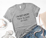 I'm not angry this is just my face Unisex T-shirt