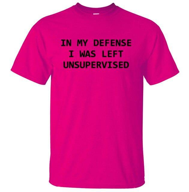 In My Defense I Was Left Unsupervised Funny T-shirt - MaviGadget