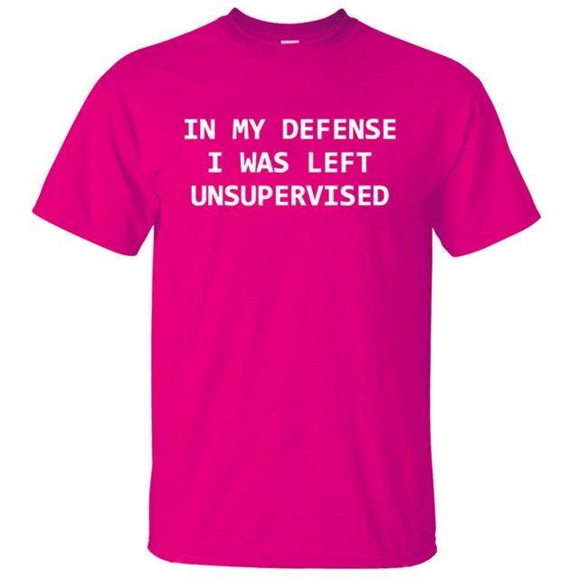 In My Defense I Was Left Unsupervised Funny T-shirt - Image 10