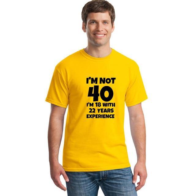 I'm NOT 40 I'm 18 with 22 Years Experience Funny T-shirt - Image 2