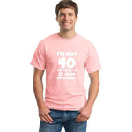 I'm NOT 40 I'm 18 with 22 Years Experience Funny T-shirt