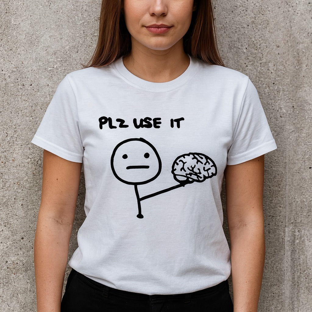 Sarcastic Please Use This Your Brain T-Shirt - Image 0